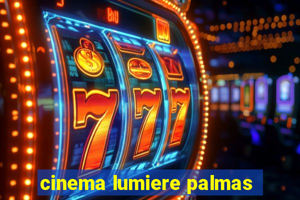 cinema lumiere palmas